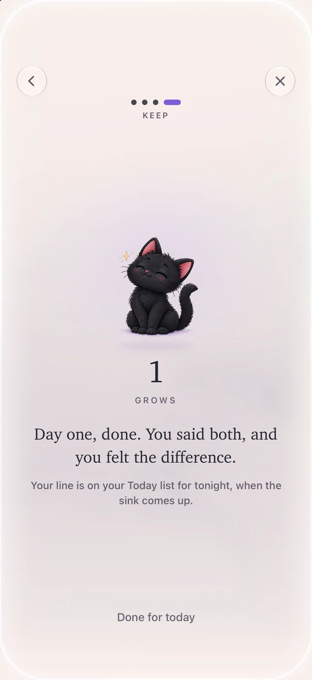 Day one, done. You said both, and you felt the difference.